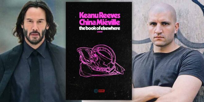Keanu Reeves i China Miéville objavit će zajednički roman The Book of Elsewhere
