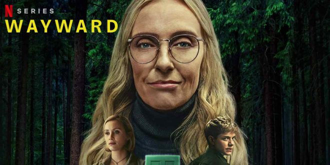 Wayward: puni trailer za Netflixovu misterioznu seriju!