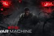 Prvi trailer za Netflixov akcijski SF film War Machine